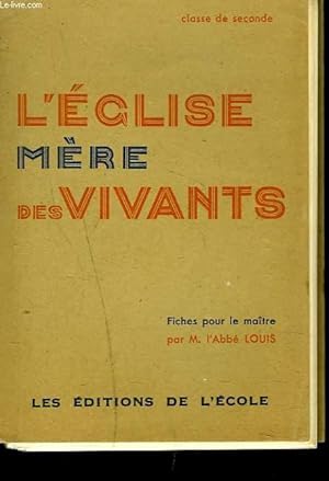 Seller image for L'EGLISE, MERE DES VIVANTS. CLASSE DE SECONDE. FICHES POUR LE MATRE. for sale by Le-Livre