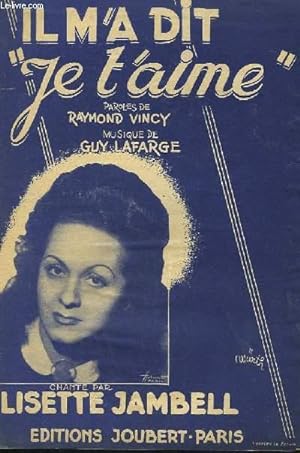 Seller image for IL M'A DIT : "JE T'AIME" - CHANT. for sale by Le-Livre