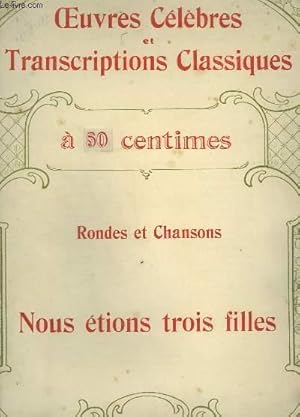 Seller image for RONDES ET CHANSONS : NOUS ETIONS 3 FILLES - OEUVRES CELEBRES ET TRANSCRIPTIONS CLASSIQUES N1111 - PIANO ET CHANT. for sale by Le-Livre