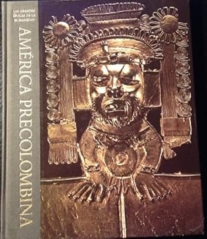 AMERICA PRECOLOMBINA. LAS GRANDES EPOCAS DE LA HUMANIDAD. HISTORIA DE LAS CULTURAS MUNDIALES.