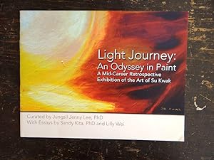 Image du vendeur pour Light Journey: An Odyssey in Paint -- A Mid-Career Retrospective Exhibition of the Art of Su Kwak mis en vente par Mullen Books, ABAA
