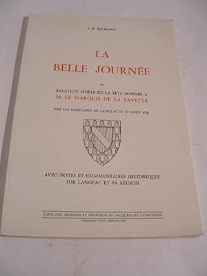 LA BELLE JOURNEE OU RELATION FIDELE DE LA FETE DONNEE A M. LE MARQUIS DE LAFAYETTE PAR LES HABITA...