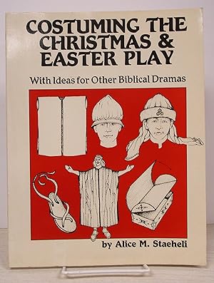 Immagine del venditore per Costuming the Christmas and Easter Play : With Ideas for Other Biblical Dramas venduto da Book Nook