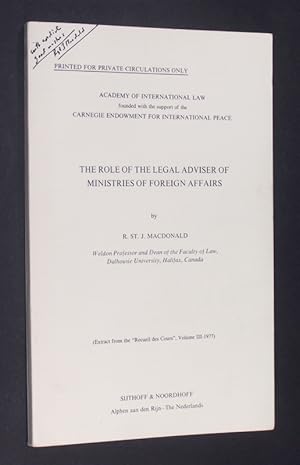 Seller image for The role of the legal adviser of ministries of foreign affairs by R. St. J. Macdonald. (Extract from the "Recueil des Cours", Volume III-1977). for sale by Antiquariat Kretzer