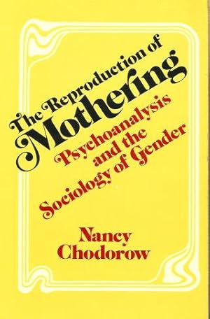 Immagine del venditore per THE REPRODUCTION OF MOTHERING : Psychoanalysis and the Sociology of Gender venduto da Grandmahawk's Eyrie