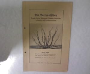 Der Beerenobstbau. Anzucht, Kultur, Sortenwahl, Düngung, Schädlingsbekämpfung und Früchteverwertung.