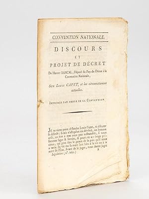 Seller image for Discours et Projet de Dcret de Henry Bancal, Dput du Puy-de-Dme  la Convention Nationale, sur Louis Capet, et les circonstances actuelles. [ dition originale ] for sale by Librairie du Cardinal