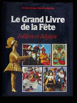 Seller image for Le grand livre de la fte. Folklore en Belgique for sale by L'ivre d'Histoires