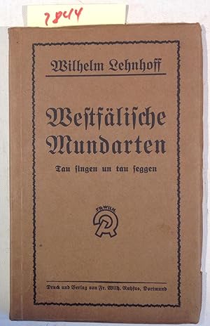 Imagen del vendedor de Westflische Mundarten Tau Singen Un Tau Seggen in Schaule Un Hus a la venta por Antiquariat Trger