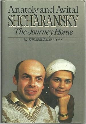 Seller image for ANATOLY AND AVITAL SHCHARANSKY THE JOURNEY HOME for sale by Gibson's Books
