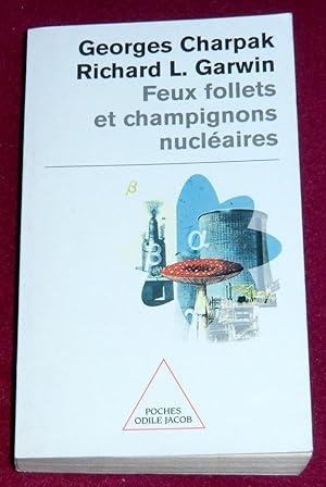 Seller image for FEUX FOLLETS ET CHAMPIGNONS NUCLEAIRES for sale by LE BOUQUINISTE