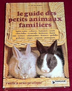 Image du vendeur pour LE GUIDE DES PETITS ANIMAUX FAMILIERS mis en vente par LE BOUQUINISTE