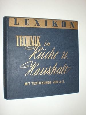 Lexikon. Technik in Küche und Haushalt mit Textilkunde von A-Z.