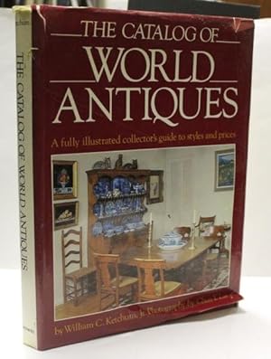The Catalog of World Antiques: A Fully Illustrated Collector's Guide to Styles and Prices