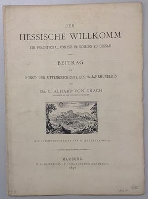 Der Hessische Willkomm. Ein Prachtpokal von 1571 im Schloss zu Dessau. Beitrag zur Kunst- und Sit...