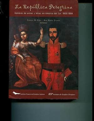 Seller image for La republica peregrina: Hombres de armas y letras en America del Sur, 1800-1884 for sale by Orca Knowledge Systems, Inc.