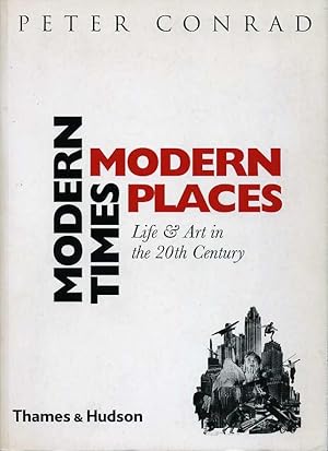 Modern Times, Modern Places : Life & Art in the 20th Century
