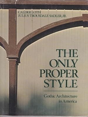 The Only Proper Style: Gothic Architecture in America