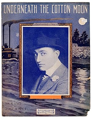 Imagen del vendedor de Underneath the Cotton Moon / 1913 Vintage Sheet Music (Sam H. Lewis and George W. Meyer). Featured Performer Paul Russell Stone a la venta por Singularity Rare & Fine