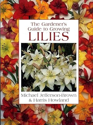Seller image for The Gardener's Guide to Growing Lilies for sale by Pendleburys - the bookshop in the hills