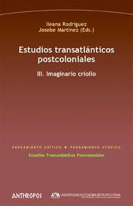 Image du vendeur pour ESTUDIOS TRANSATLANTICOS POSTCOLONIALES: III. Imaginario criollo mis en vente par KALAMO LIBROS, S.L.