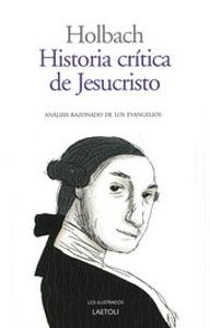 Seller image for HISTORIA CRITICA DE JESUCRISTO: ANALISIS RAZONADO DE LOS EVANGELIOS for sale by KALAMO LIBROS, S.L.