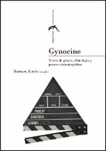 Imagen del vendedor de GYNOCINE: teora de gnero, filmologa y praxis cinematogrfica a la venta por KALAMO LIBROS, S.L.