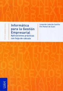 Seller image for INFORMATICA PARA LA GESTION EMPRESARIAL: Aplicaciones prcticas con hoja de clculo for sale by KALAMO LIBROS, S.L.