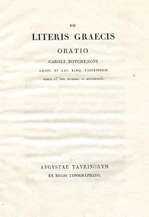 Imagen del vendedor de De Literis Graecis Oratio Caroli Boucheroni Graec. et Lat. Eloq. Professoris habita III Non. Novembr. An. MDCCCXVIIII a la venta por Gilibert Libreria Antiquaria (ILAB)