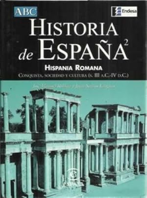 Seller image for Historia de Espaa. 2: Hispania romana. Conquista, sociedad y cultura, s. III a.C - IV d.C. for sale by Librera Cajn Desastre