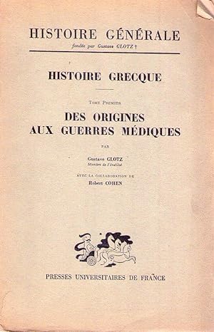 HISTOIRE GRECQUE. (4 vols.). Tome I: Des origines aux guerres médiques. Tome II: La Grèce au V si...