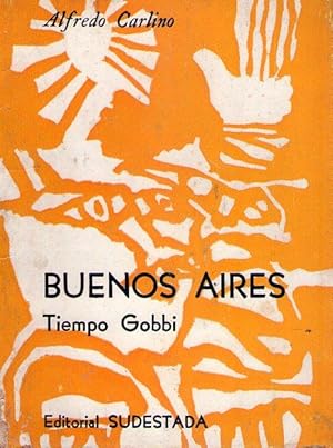 Imagen del vendedor de BUENOS AIRES TIEMPO GOBBI. Palabras para el espacio reservado al prlogo Julin Centeya. Xilografas originales y tapa Roberto Duarte a la venta por Buenos Aires Libros