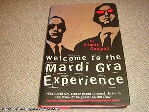 Bild des Verkufers fr Welcome to the Mardi Gra Experience (1st edition hardback) zum Verkauf von 84 Charing Cross Road Books, IOBA