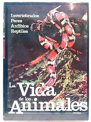 Vida De Los Animales, La. Tom 2. Ivertebrados, Peces, Anfibios, Reptiles