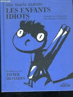 Image du vendeur pour LES ENFANTS IDIOTS. mis en vente par Le-Livre