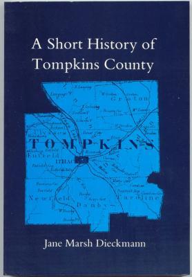 Seller image for A Short History of Tompkins County for sale by Dennis Holzman Antiques