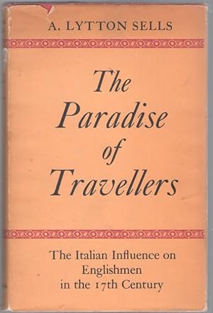 Seller image for The Paradise of Travellers: The Italian Influence on Englishmen in the 17th Century for sale by Mystery Cove Book Shop