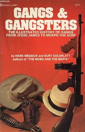 Seller image for GANGS AND GANGSTERS, THE ILLUSTRATED HISTORY OF GANGS FROM JESSE JAMES TO MURPH THE SURF for sale by Le-Livre
