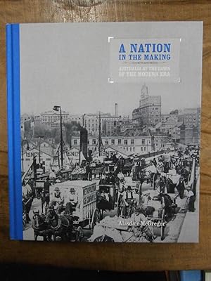 Seller image for A NATION IN THE MAKING: AUSTRALIA AT THE DAWN OF THE MODERN ERA for sale by Uncle Peter's Books
