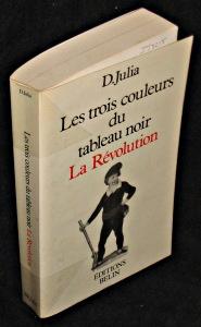 Seller image for Les trois couleurs du tableau noir. La Rvolution for sale by Abraxas-libris