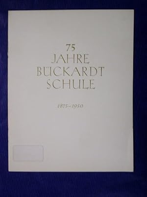 Bild des Verkufers fr 75 Jahre Bckardt Schule 1875-1950 zum Verkauf von Buchantiquariat Uwe Sticht, Einzelunter.