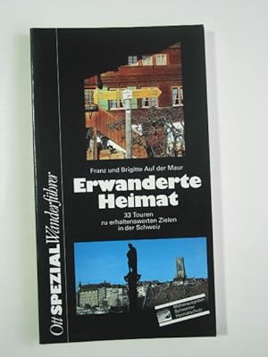 Image du vendeur pour Erwanderte Heimat : 33 Touren zu erhaltenswerten Zielen in der Schweiz. Franz und Brigitte Auf der Maur, Ott-Spezial-Wanderfhrer mis en vente par Antiquariat-Fischer - Preise inkl. MWST