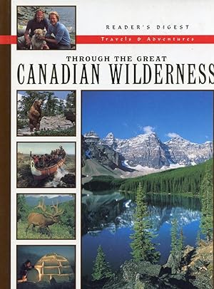 Seller image for THROUGH THE GREAT CANADIAN WILDERNESS : Reader's Digest Travels & Adventures for sale by 100POCKETS