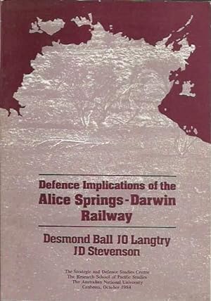 Bild des Verkufers fr Defence Implications of the Alice Springs - Darwin Railway zum Verkauf von Fine Print Books (ABA)