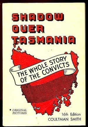 Seller image for Shadow Over Tasmania. For The First Time- The Truth About The State's Convict History. for sale by Time Booksellers