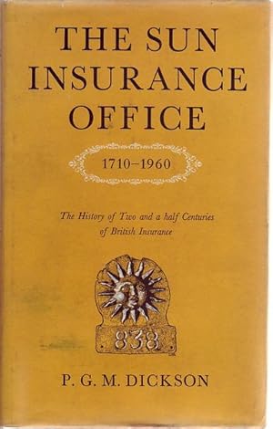 Imagen del vendedor de The Sun Insurance Office 1710-1960. The history of two and a half centuries of British Insurance. a la venta por Time Booksellers