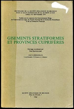 Immagine del venditore per Gisements Stratiformes Et Provinces Cupriferes. Centenaire de la Societe Geologique de Belgique Sous le Haut Patronage de sa Majeste le roi Liege, 9-13 Septembre 1974. venduto da Time Booksellers