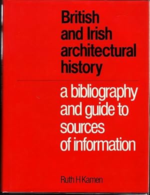 Image du vendeur pour British And Irish Architectural History. A Bibliography and Guide to Sources of Information. mis en vente par Time Booksellers