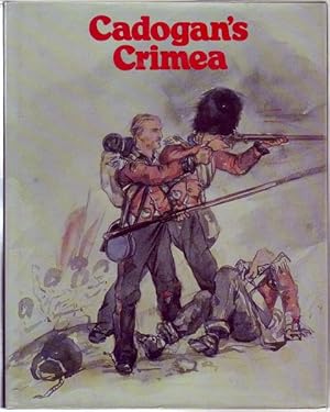 Bild des Verkufers fr Cadogan's Crimea. Illustrated by General The Hon. Sir George Cadogan K. C. B. zum Verkauf von Time Booksellers