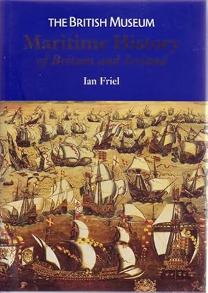 Seller image for The British Museum. Maritime History of Britain and Ireland. c. 400-2001. for sale by Time Booksellers